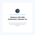 Placeholder tile, not the product: official artwork for the 30th Celebration 5 Booster Tin is on its way.