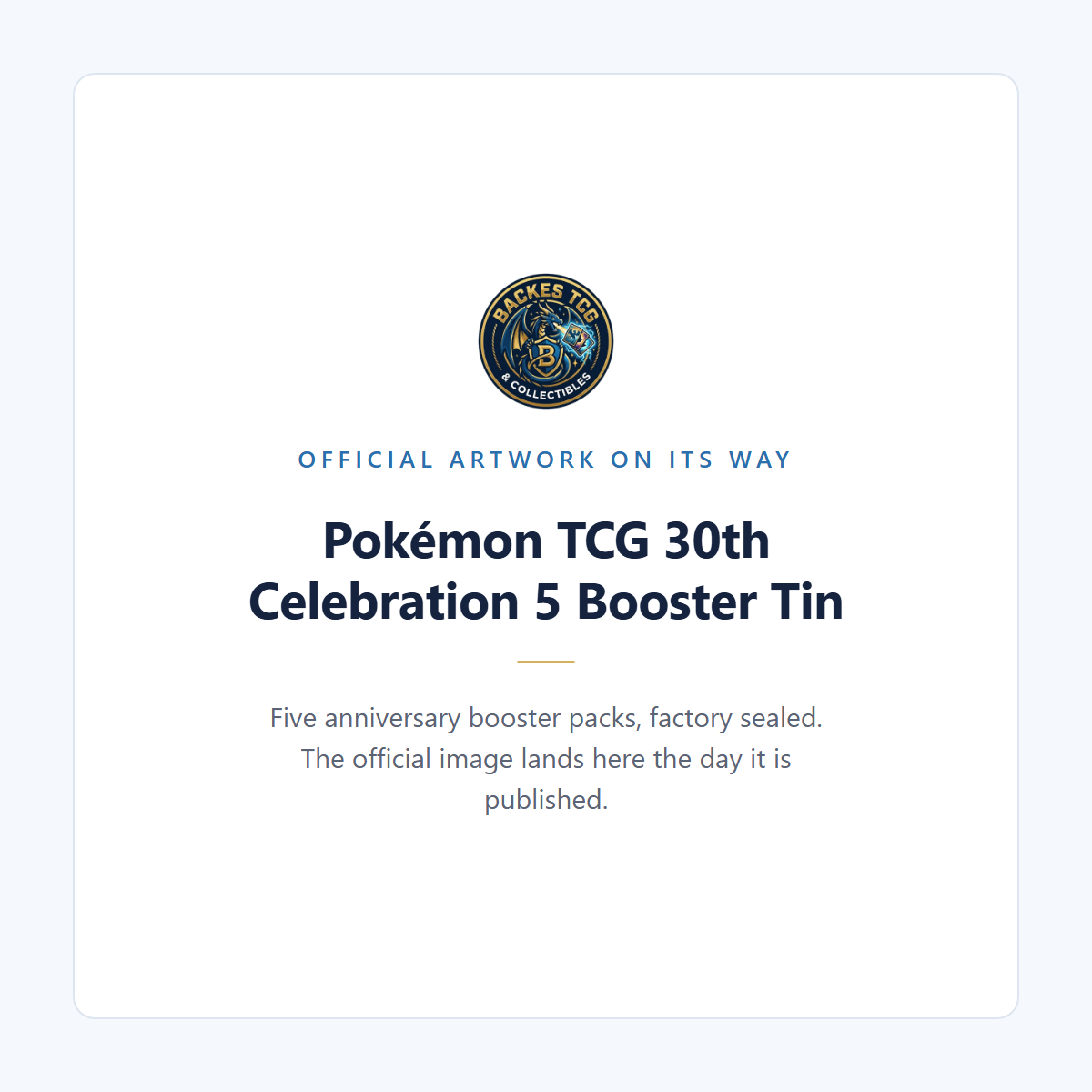Placeholder tile, not the product: official artwork for the 30th Celebration 5 Booster Tin is on its way.